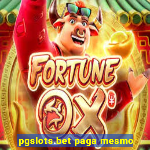 pgslots.bet paga mesmo